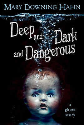 Book cover for Deep and Dark and Dangerous: A Ghost Story