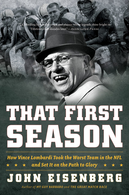 Book cover for That First Season: How Vince Lombardi Took the Worst Team in the NFL and Set It on the Path to Glory
