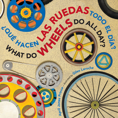 Book cover for What Do Wheels Do All Day?/¿Qué Hacen Las Ruedas Todo El Día? Board Book: Bilingual English-Spanish