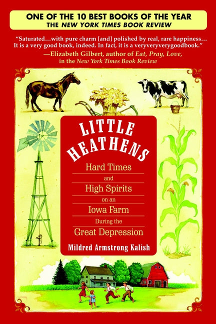 Book cover for Little Heathens: Little Heathens: Hard Times and High Spirits on an Iowa Farm During the Great Depression