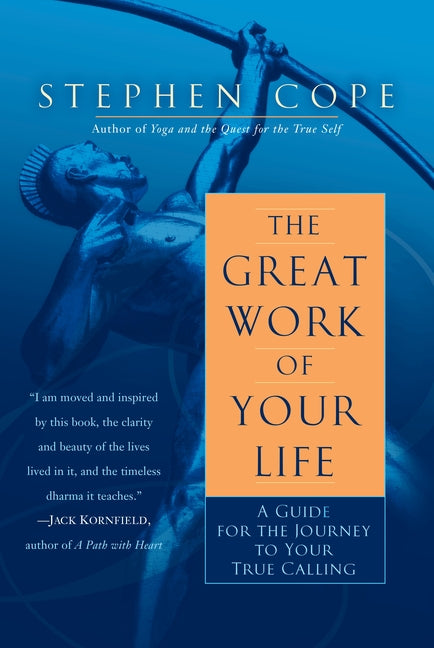 Book cover for The Great Work of Your Life: A Guide for the Journey to Your True Calling