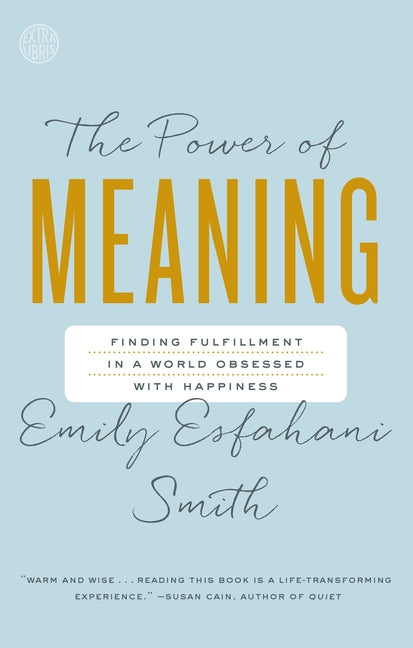 Book cover for Power of Meaning: Finding Fulfillment in a World Obsessed with Happiness