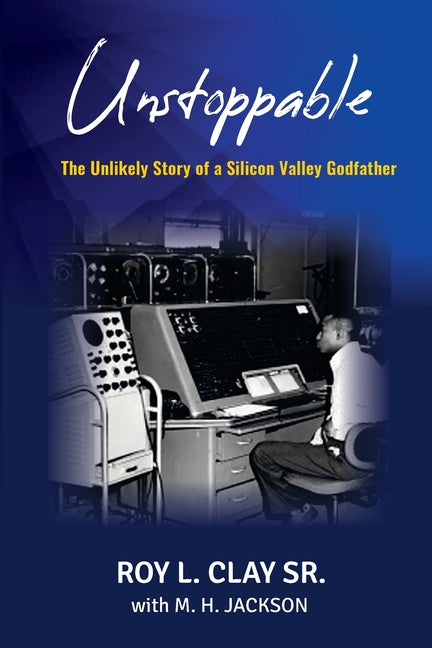 Book cover for Unstoppable: The Unlikely Story of a Silicon Valley Godfather
