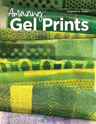 Book cover for Amazing Gel Prints: Working With Stencils