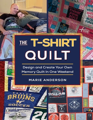 Book cover for The T-Shirt Quilt: Design and Create Your Own Memory Quilt In One Weekend