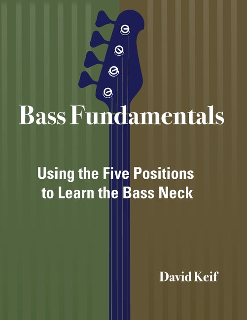 Book cover for Bass Fundamentals: Using The Five Positions To Learn The Bass Neck (Bass Fundamentals)