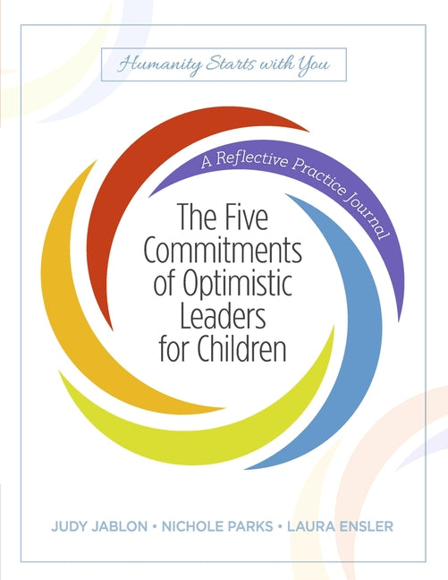 Book cover for Five Commitments of Optimistic Leaders for Children: A Reflective Practice Journal