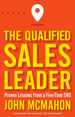 Book cover for The Qualified Sales Leader: Proven Lessons from a Five Time Cro