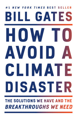 Book cover for How to Avoid a Climate Disaster: The Solutions We Have and the Breakthroughs We Need