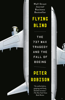 Book cover for Flying Blind: The 737 Max Tragedy and the Fall of Boeing