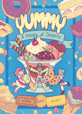 Book cover for Yummy: A History of Desserts (a Graphic Novel)