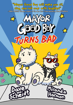 Book cover for Mayor Good Boy Turns Bad: (A Graphic Novel)