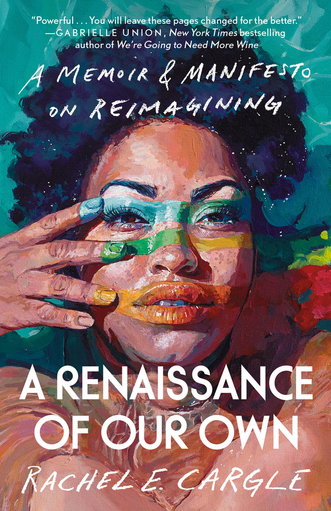 Book cover for A Renaissance of Our Own: A Memoir & Manifesto on Reimagining