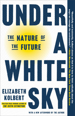 Book cover for Under a White Sky: The Nature of the Future