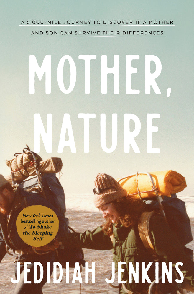 Book cover for Mother, Nature: A 5,000-Mile Journey to Discover If a Mother and Son Can Survive Their Differences