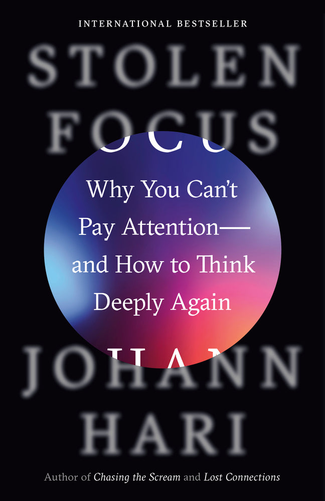 Book cover for Stolen Focus: Why You Can't Pay Attention--And How to Think Deeply Again