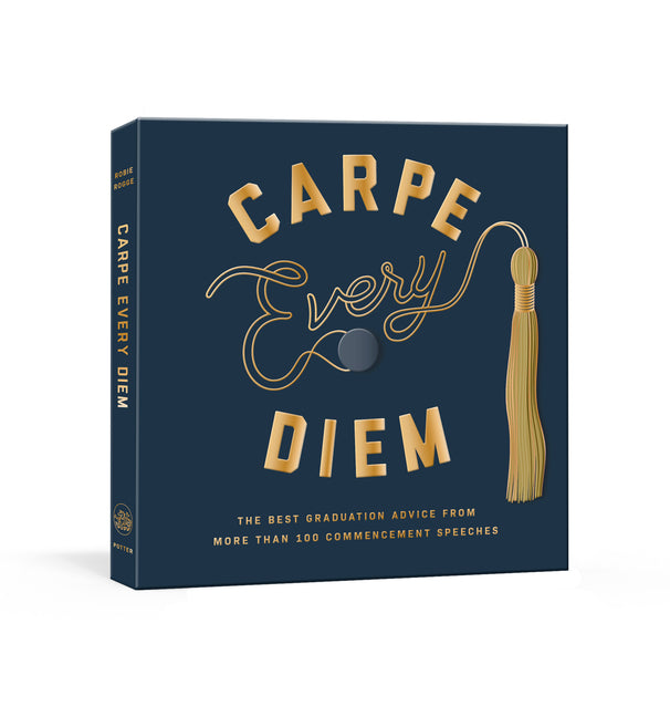 Book cover for Carpe Every Diem: The Best Graduation Advice from More Than 100 Commencement Speeches: A Graduation Book