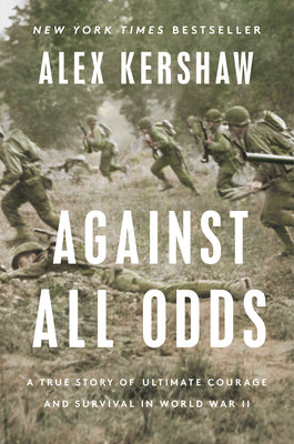 Book cover for Against All Odds: A True Story of Ultimate Courage and Survival in World War II