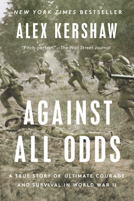 Book cover for Against All Odds: A True Story of Ultimate Courage and Survival in World War II