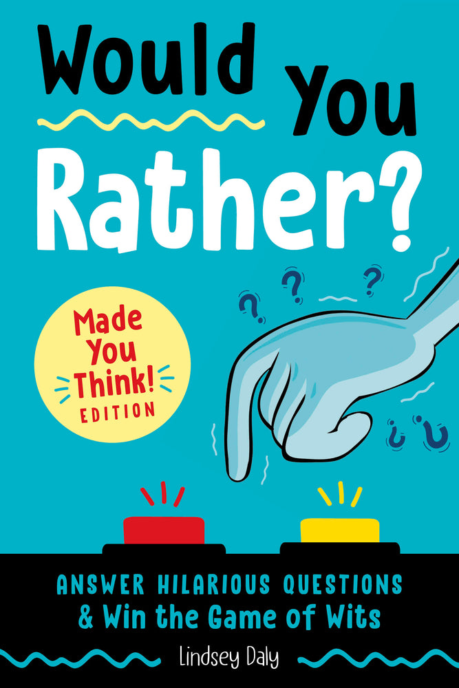 Book cover for Would You Rather? Made You Think! Edition: Answer Hilarious Questions and Win the Game of Wits
