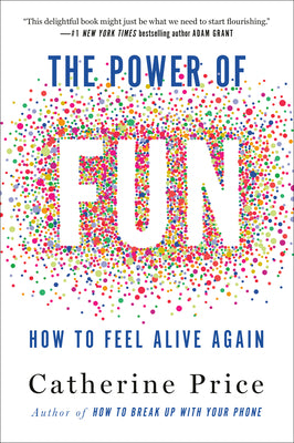 Book cover for The Power of Fun: How to Feel Alive Again