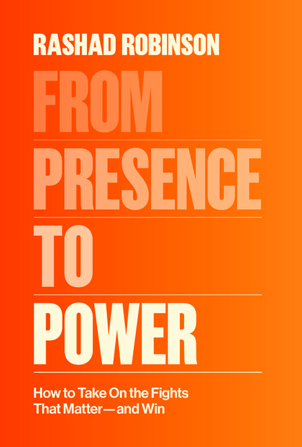 Book cover for From Presence to Power: How to Take on the Fights That Matter--And Win