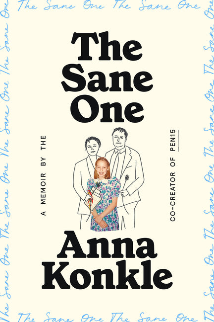 Book cover for Sane One: A Memoir by the Co-Creator of Pen15