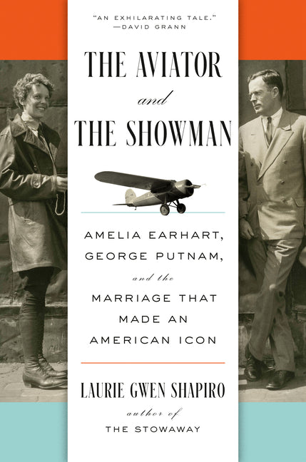 Book cover for Aviator and the Showman: Amelia Earhart, George Putnam, and the Marriage That Made an American Icon