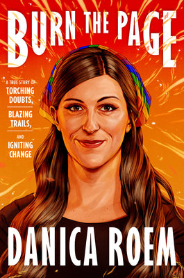 Book cover for Burn the Page: A True Story of Torching Doubts, Blazing Trails, and Igniting Change