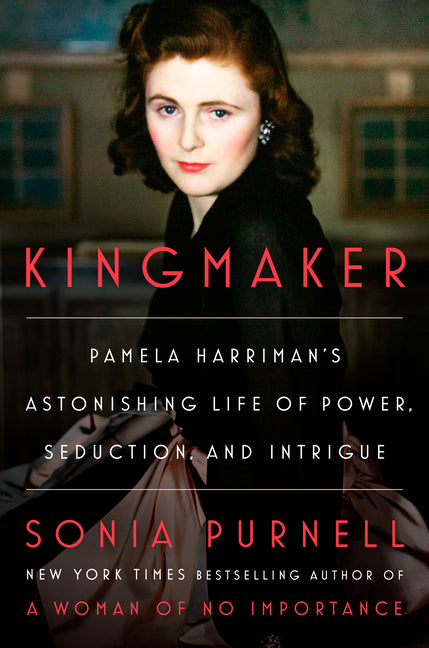 Book cover for Kingmaker: Pamela Harriman's Astonishing Life of Power, Seduction, and Intrigue