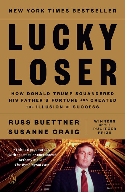 Book cover for Lucky Loser: How Donald Trump Squandered His Father's Fortune and Created the Illusion of Success