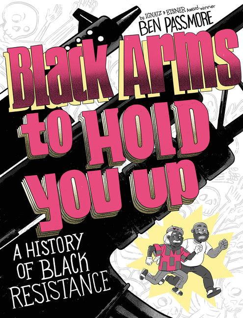 Book cover for Black Arms to Hold You Up: A History of Black Resistance