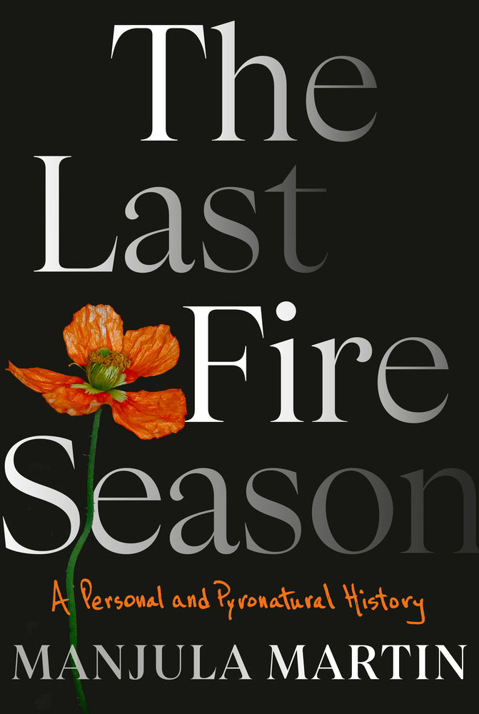 Book cover for The Last Fire Season: A Personal and Pyronatural History