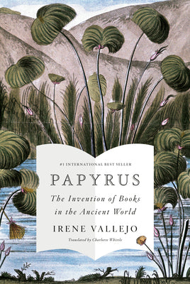 Book cover for Papyrus: The Invention of Books in the Ancient World