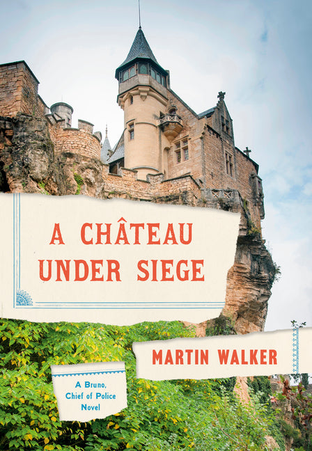 Book cover for Chateau Under Siege: A Bruno, Chief of Police Novel