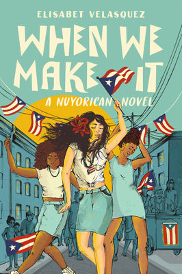 Book cover for When We Make It: A Nuyorican Novel