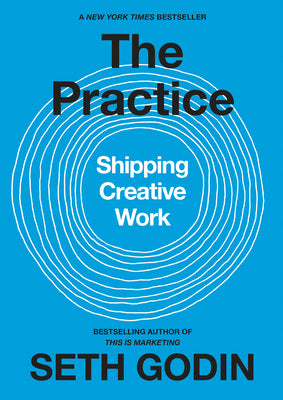Book cover for The Practice: Shipping Creative Work