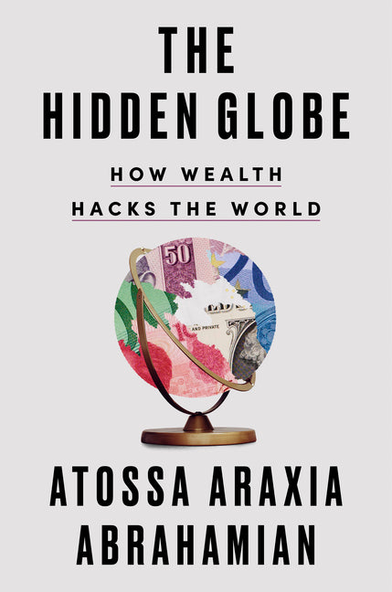 Book cover for Hidden Globe: How Wealth Hacks the World