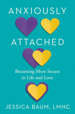 Book cover for Anxiously Attached: Becoming More Secure in Life and Love