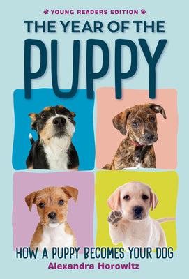 Book cover for Year of the Puppy: How a Puppy Becomes Your Dog
