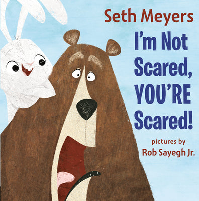 Book cover for I'm Not Scared, You're Scared