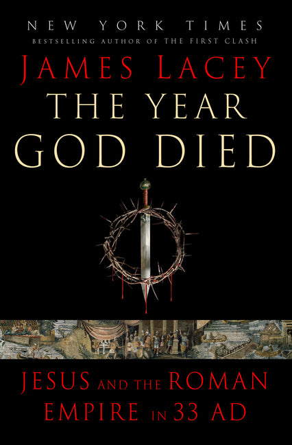 Book cover for Year God Died: Jesus and the Roman Empire in 33 AD