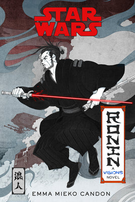 Book cover for Star Wars Visions: Ronin: A Visions Novel (Inspired by the Duel)