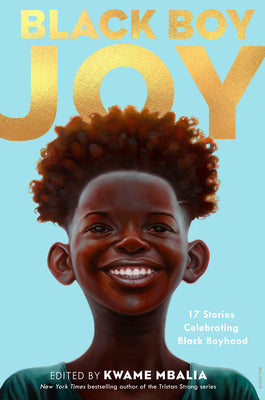 Book cover for Black Boy Joy: 17 Stories Celebrating Black Boyhood