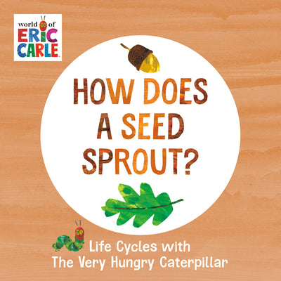 Book cover for How Does a Seed Sprout?: Life Cycles with the Very Hungry Caterpillar