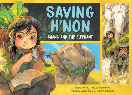 Book cover for Saving H'Non: Chang and the Elephant