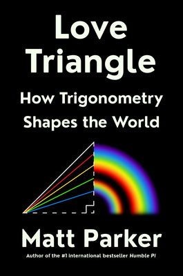 Book cover for Love Triangle: How Trigonometry Shapes the World