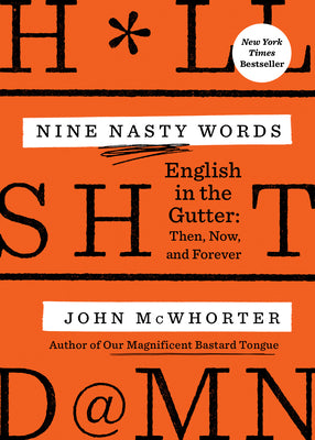 Book cover for Nine Nasty Words: English in the Gutter: Then, Now, and Forever