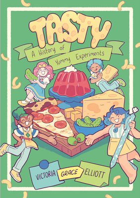 Book cover for Tasty: A History of Yummy Experiments (a Graphic Novel)