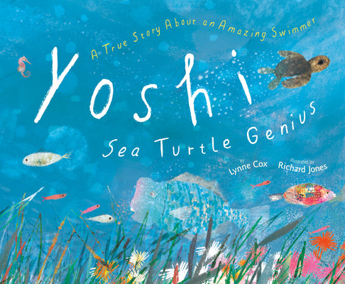 Book cover for Yoshi, Sea Turtle Genius: A True Story about an Amazing Swimmer